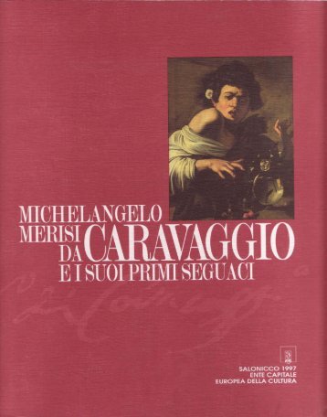 1997: “Caravaggio e i suoi primi seguaci”[10600 ... - Roberta Lapucci