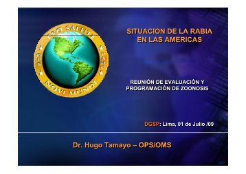 Dr. Hugo Tamayo – OPS/OMS SITUACION DE LA RABIA EN LAS ...