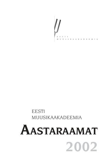 2002 (.pdf) - Eesti Muusika- ja Teatriakadeemia