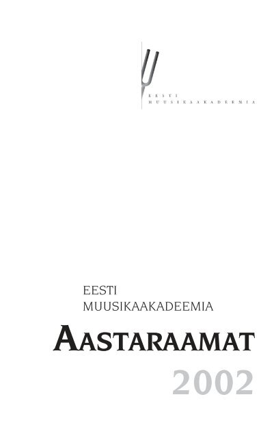 2002 (.pdf) - Eesti Muusika- ja Teatriakadeemia