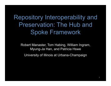 Repository Interoperability and Preservation: The Hub and Spoke ...