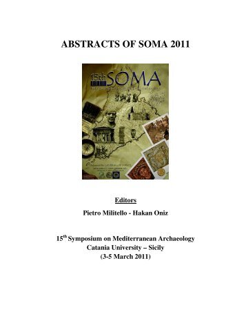 ABSTRACTS OF SOMA 2011 Editors Pietro Militello - Hakan Oniz 15