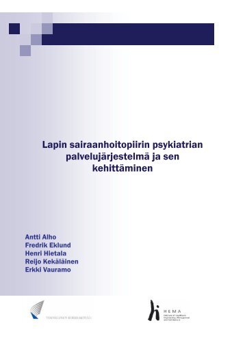 Lapin sairaanhoitopiirin psykiatrian palvelujärjestelmä ja sen - Sotera