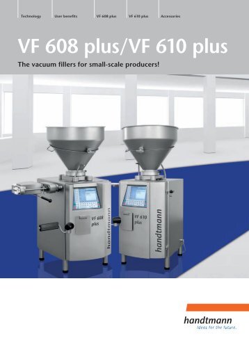 VF 608 plus/VF 610 plus The vacuum fillers for small-scale producers!