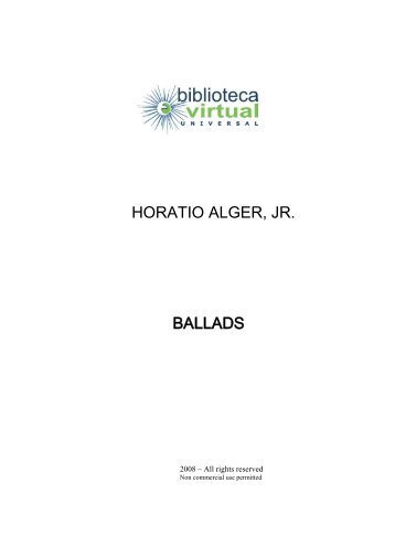 HORATIO ALGER, JR. BALLADS - Biblioteca Virtual Universal