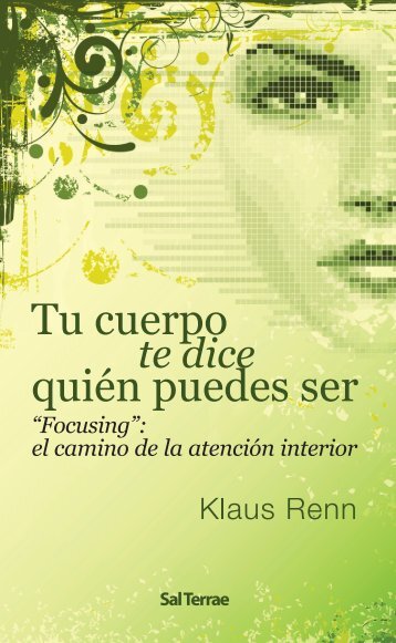 Tu cuerpo te dice quién puedes ser Focusing - Editorial Sal Terrae