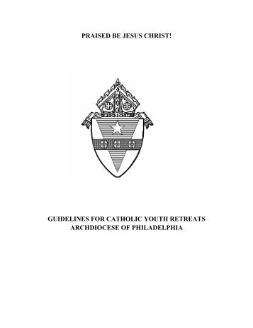 Guidelines for catholic youth retreats - Archdiocese of Philadelphia