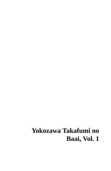 Yokozawa Takafumi no Baai, Vol. 1 - StrawberryWine.org