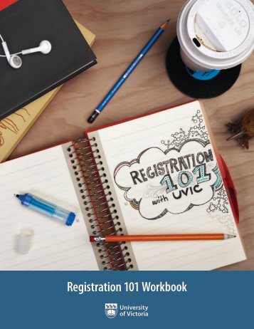 Registration 101 Workbook - University of Victoria