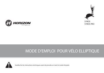 MODE D'EMPLOI POUR VÉLO ELLIPTIQUE - Horizon Fitness