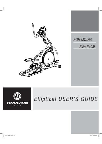 Elliptical USER¶S GUIDE FOR MODEL: Elite E408i - Horizon Fitness