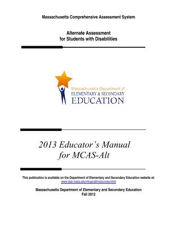 2013 Educator's Manual for MCAS-Alt - Massachusetts Department ...