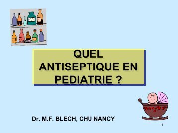 Antiseptiques en pratique - Quel antiseptique en pédiatrie ... - SF2H