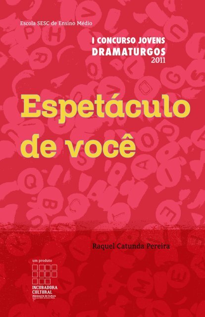 “Espetáculo de Você” – Raquel Catunda Pereira - PACC - UFRJ