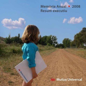 Memòria Anual 2008 Resum executiu - Mutua Universal