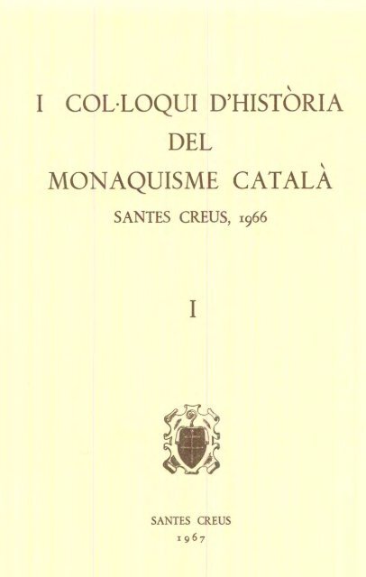 I COL·LOQUI D'HISTORIA DEL MONAQUISME CATALÀ I - Tinet