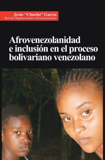 afrovenezolanidad e inclusión en el proceso bolivariano ... - Afroamiga