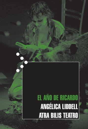 ATRA BILIS TEATRO ANGÉLICA LIDDELL EL AÑO DE RICARDO