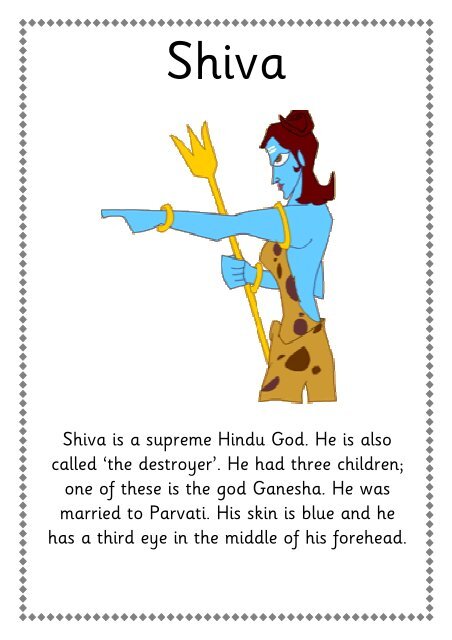 Shiva is a supreme Hindu God. He is also called 'the destroyer'. He ...