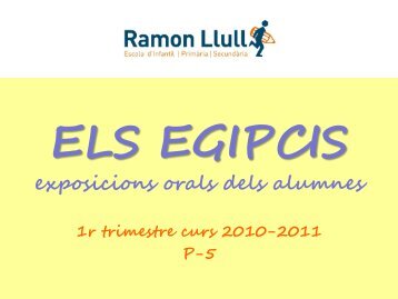 Els egipcis. Exposicions orals dels alumnes - Escola Ramon Llull