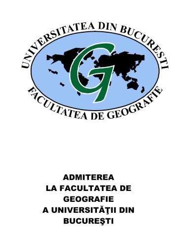 admiterea la facultatea de geografie a universităţii din bucureşti