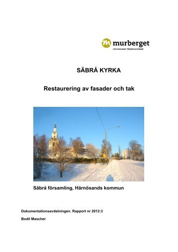 SÄBRÅ KYRKA Restaurering av fasader och tak - Murberget ...