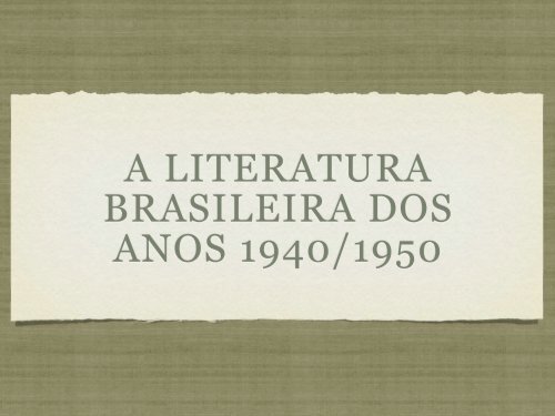 Literatura Brasileira dos anos 1940 aos anos 1950 - marcelo::frizon