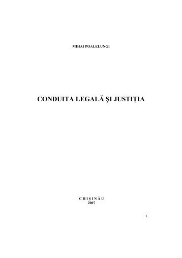 Mihai POALELUNGI. CONDUITA LEGALA SI JUSTITIA - Dejure.md