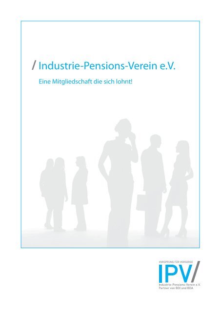 Mitgliederbroschüre - Industrie-Pensions-Verein eV