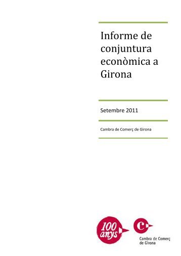 Informe de conjuntura econòmica a Girona - Cambra de comerç de ...