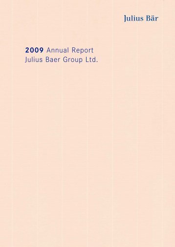 2009 Annual Report Julius Baer Group Ltd. - Julius Bär Gruppe