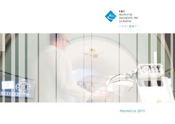 Memòria 2011 - Institut de Diagnòstic per la Imatge - CatSalut