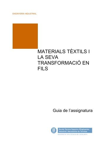 MATERIALS TÈXTILS I LA SEVA TRANSFORMACIÓ EN FILS - UPC