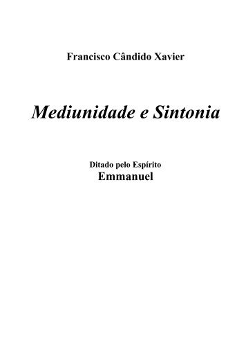 Mediunidade e Sintonia - Emmanuel.pdf - Sistema Afinando as ...