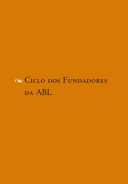 Ciclo dos Fundadores da ABL - Academia Brasileira de Letras