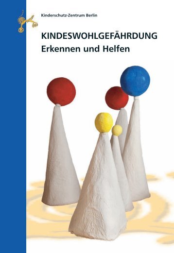 Kindeswohlgefährdung - Erkennen und Helfen - Kinderschutz ...