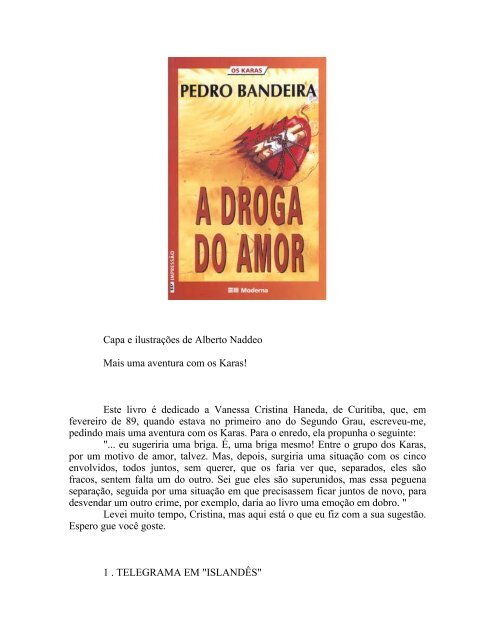 Este livro é dedicado a Vanessa Cristina Haneda, de Curi - Webnode