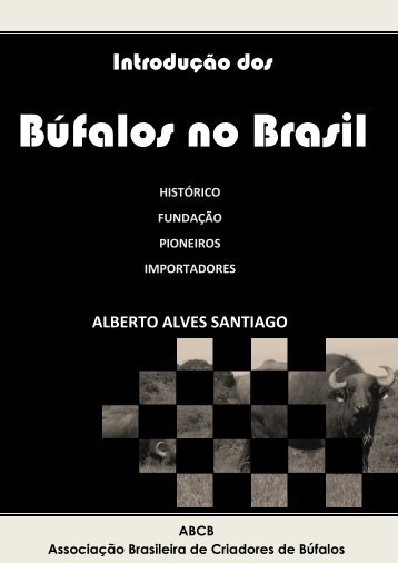 Introdução dos Búfalos no Brasil - Associação Brasileira de ...