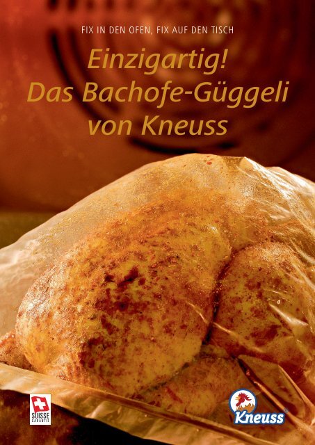 Einzigartig! Das Bachofe-Güggeli von Kneuss