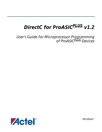 Acte DirectC for ProASIC PLUS v1.2 User's Guide for - Actel