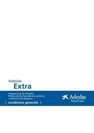 Consulta les Condicions generals d'Adeslas Extra 250 Mil Euros