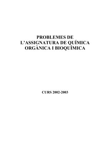 PROBLEMES DE L ASSIGNATURA DE QUÍMICA ORGÀNICA I ...