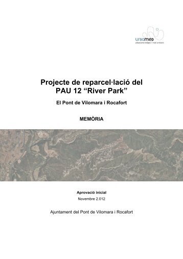 Projecte de reparcel·lació del PAU 12 “River Park” - El Pont de ...