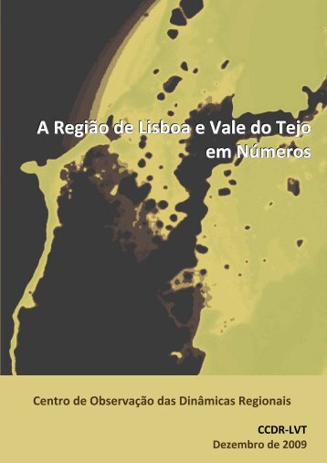 A Região de Lisboa e Vale do Tejo em Números - CCDR-LVT
