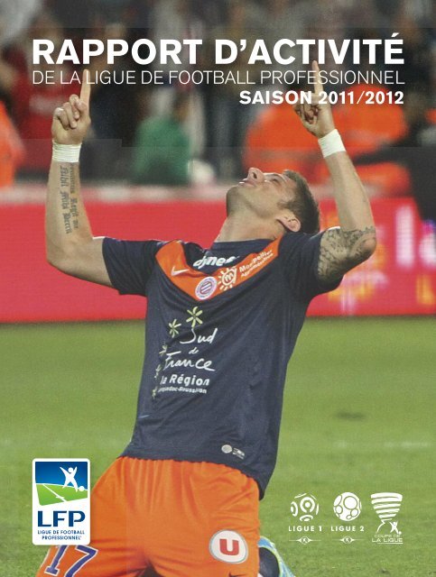 2011/2012 - Rapport d'activité de la LFP (7,6 Mo) - Ligue de Football ...