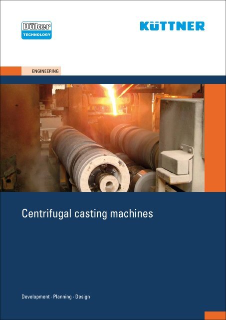 Centrifugal casting machines - Küttner - Engineering and Contracting