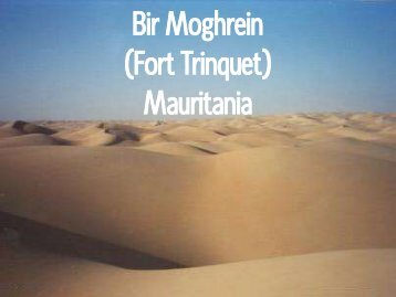 Bir Moghrein (Fort Trinquet) Mauritania - Mon Legionnaire