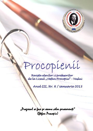 Vizualizare revista PROCOPIENII Nr. 6 - Liceul Stefan Procopiu Vaslui