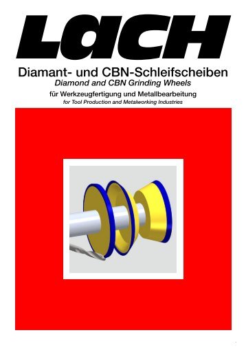 Diamant- und CBN-Schleifscheiben - Lach Diamant