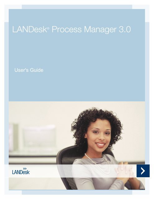 LANDesk ® Process Manager 3.0 Product Manual (PDF)